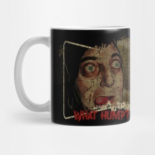 What Hump ? // Fresh Vintage art Mug